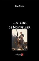 Couverture du livre « Les paons de Montpellier » de Remi Pernod aux éditions Editions Du Net