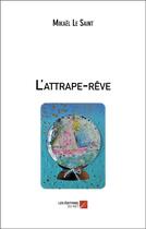 Couverture du livre « L'attrape-reve » de Mikael Le Saint aux éditions Editions Du Net