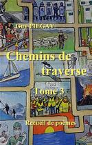 Couverture du livre « Chemins de traverse » de Guy Piegay aux éditions Books On Demand