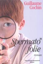 Couverture du livre « Spermatofolie » de Cochin G aux éditions Jean-claude Gawsewitch
