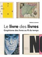 Couverture du livre « Le livre des livres ; graphisme des livres au fil du temps » de Mathieu Lommen aux éditions Pyramyd