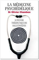 Couverture du livre « La médecine psychédélique ; le pouvoir thérapeutique des hallucinogènes » de  aux éditions Arenes