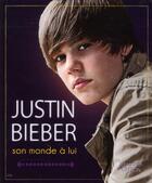 Couverture du livre « Justin Bieber ; son monde à lui » de Elizabeth Linton aux éditions City