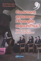 Couverture du livre « Comment annoncer l'evangile aujourd'hui ? - quels pasteurs pour quelle eglise ? » de Faisandier/Ruff aux éditions Olivetan