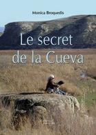 Couverture du livre « Le secret de la cueva » de Monica Broquedis aux éditions Baudelaire