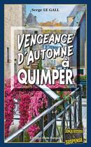 Couverture du livre « Vengeance d'automneà Quimper » de Serge Le Gall aux éditions Bargain