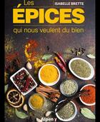 Couverture du livre « Les épices qui nous veulent du bien » de Brette Isabelle aux éditions Alpen