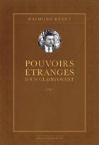 Couverture du livre « Pouvoirs étranges d'un clairvoyant » de Raymond Reant aux éditions Exergue