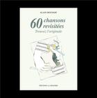 Couverture du livre « 60 Chansons revisitées : Trouvez l'originale » de Alain Boudart aux éditions La Simarre