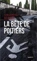 Couverture du livre « La bête de Poitiers » de Alain Bouchon et Jean-Paul Bouchon aux éditions Geste