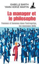 Couverture du livre « La manager et le philosophe » de Yann-Herve Martin et Isabelle Barth aux éditions Le Passeur