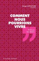 Couverture du livre « Comment nous pourrions vivre » de Morris William aux éditions Le Passager Clandestin