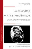 Couverture du livre « Vulnéerabilités et crise pandémique : enjeux juridiques et ethiques » de Celine Ruet aux éditions Ifjd
