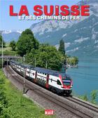 Couverture du livre « La Suisse et ses chemins de fer » de Jean Tricoire aux éditions La Vie Du Rail