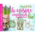 Couverture du livre « La cuisine vagabonde bio » de Michel Pele aux éditions Metive
