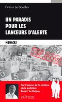 Couverture du livre « Un paradis pour les lanceurs d'alerte » de Firmin Le Bourhis aux éditions Palemon