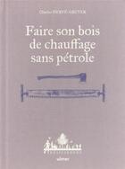 Couverture du livre « Faire son bois de chauffage sans pétrole » de Charles Herve-Gruyer aux éditions Eugen Ulmer