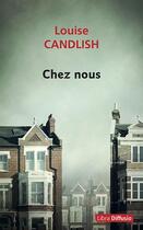 Couverture du livre « Chez nous » de Louise Candlish aux éditions Libra Diffusio