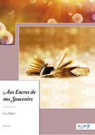 Couverture du livre « Aux encres de nos souvenirs » de Evelyne Maze aux éditions Nombre 7