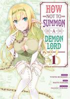Couverture du livre « How not to summon a demon lord Tome 1 » de Yukiya Murasaki et Naoto Fukuda aux éditions Meian