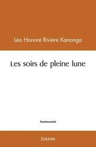 Couverture du livre « Les soirs de pleine lune » de Honore Riviere Kanon aux éditions Edilivre