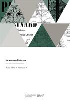 Couverture du livre « Le canon d'alarme » de Allain J-E. aux éditions Hachette Bnf