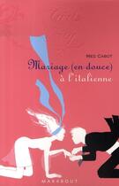 Couverture du livre « Mariage en douce à l'italienne » de Meg Cabot aux éditions Marabout
