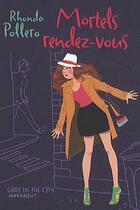 Couverture du livre « Mortels rendez-vous » de Rhonda Pollero aux éditions Marabout