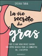 Couverture du livre « La vie secrète du gras » de Sylvia Tara aux éditions Marabout