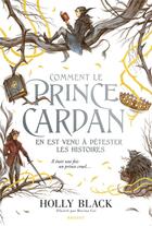 Couverture du livre « Le peuple de l'air : comment le prince Cardan en est venu à détester les histoires » de Holly Black et Rovina Cai aux éditions Rageot