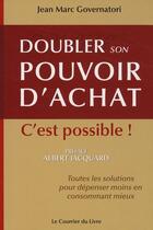 Couverture du livre « Doubler son pouvoir d'achat ; c'est possible ! » de Governatori/Lalanne aux éditions Courrier Du Livre