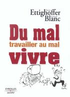 Couverture du livre « Du mal travailler au mal vivre » de Ettighoffer D. aux éditions Organisation