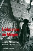 Couverture du livre « L'éducation en Afrique » de Abdou (Nig) Moumouni aux éditions Presence Africaine