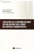 Couverture du livre « C'est l'influence de la réforme du droit des obligations sur le droit des contrats » de Guillaume Wicker aux éditions Lexisnexis