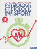 Couverture du livre « Physiologie et biologie du sport (2e édition) » de Jean-Paul Doutreloux aux éditions Vigot