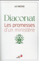 Couverture du livre « Diaconat : les promesses d'un ministère » de Luc Forestier aux éditions Mediaspaul