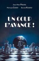 Couverture du livre « Un coup d'avance ! » de Jean-Marc Pailhol et Mathilde Choisy et Bachar Kouatly aux éditions Economica