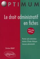 Couverture du livre « Droit administratif en fiches » de Christian Bigaut aux éditions Ellipses