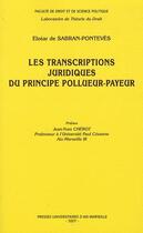 Couverture du livre « Les transcriptions juridiques du principe pollueur-payeur » de Elzear De Sabran-Ponteves aux éditions Pu D'aix Marseille