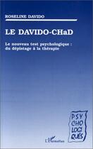 Couverture du livre « Le davido-chad ; le nouveau test psychologique : du dépistage à la thérapie » de Roseline Davido aux éditions L'harmattan