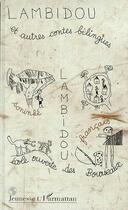 Couverture du livre « Lambidou et autres contes bilingues » de Ecole Ouverte Des Bourseaux aux éditions L'harmattan