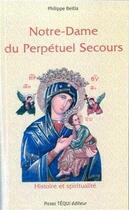 Couverture du livre « Notre-Dame du perpétuel secours ; histoire et spiritualité » de Philippe Beitia aux éditions Tequi