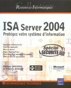 Couverture du livre « Isa server 2004 standard edition ; protegez votre systeme d'informatique » de Mathon et Esnouf aux éditions Eni