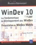 Couverture du livre « Windev 10 (agree par pc soft) ; les fondamentaux du developpement avec windev ; presentation de windev mobile » de Francois Pelletier aux éditions Eni