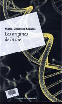 Couverture du livre « Les origines de la vie - poche » de Maurel M-C. aux éditions Le Pommier