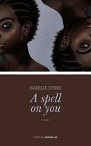 Couverture du livre « A spell on you » de Isabelle Stibbe aux éditions Cherche Midi