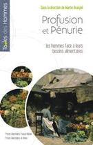 Couverture du livre « Profusion et pénurie ; les hommes face à leurs besoins alimentaires » de Martin Bruegel aux éditions Pu De Rennes