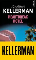 Couverture du livre « Heartbreak hotel » de Jonathan Kellerman aux éditions Points