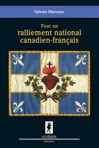 Couverture du livre « Pour un ralliement national canadien-français » de Sylvain Marcoux aux éditions Guerin Canada