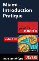 Couverture du livre « Miami - Introduction Pratique » de Alain Legault aux éditions Ulysse